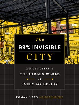 cover image of The 99% Invisible City